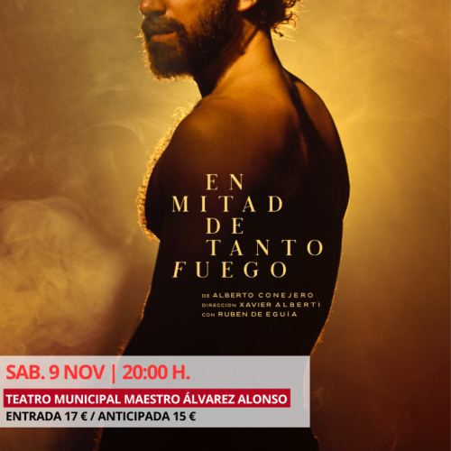 Teatro en el Álvarez Alonso ‘En mitad de tanto fuego’