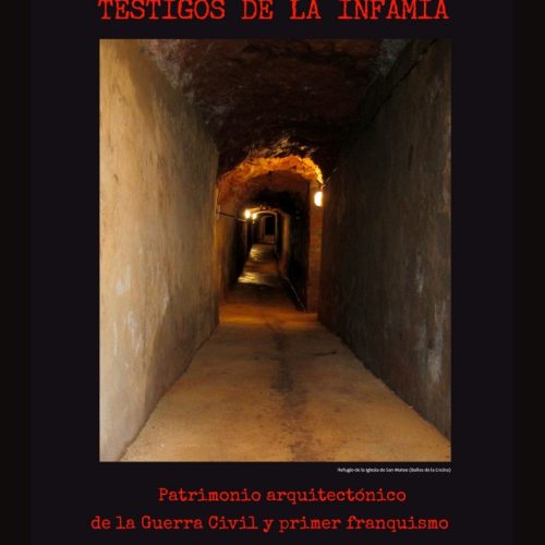 Exposición “Testigos de la Infamia. Patrimonio arquitectónico de la Guerra Civil y primer franquismo de la provincia de Jaén”