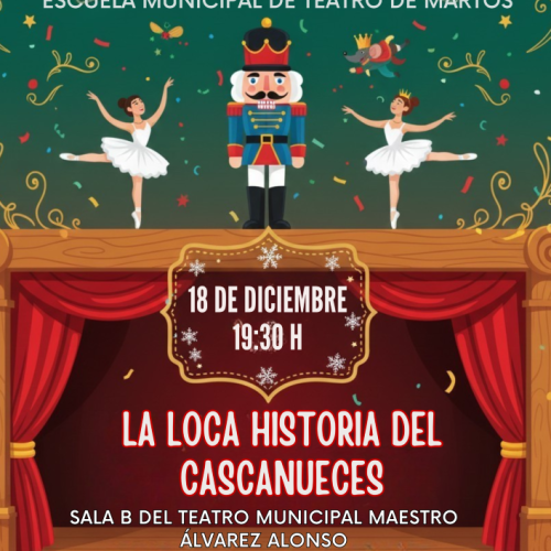 Muestra infantil de la Escuela Municipal de Teatro de Martos ‘La loca historia del Cascanueces’